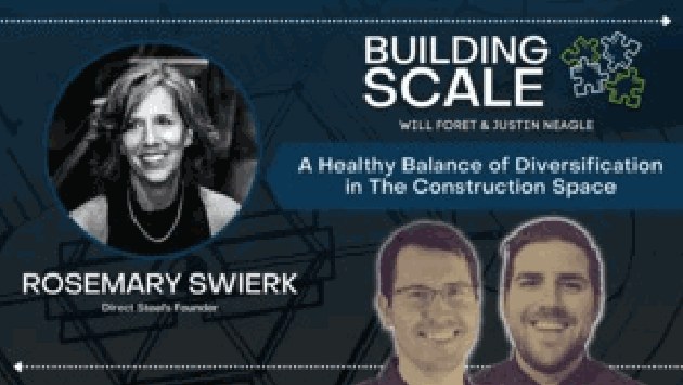 Building Scale podcast episode graphic with Direct Steel founder Rosemary Swierk and hosts Will Foret and Justin Neagle